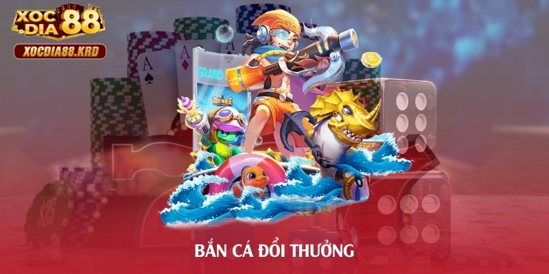 Bắn cá đổi thưởng