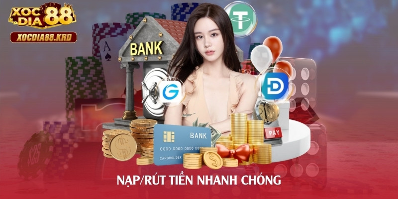 Nạp rút tiền nhanh chóng